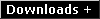 Downloads +